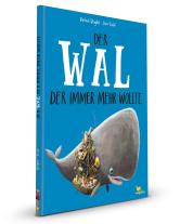 Rachel Bright, Jim Field: Der Wal, der immer mehr wollte 