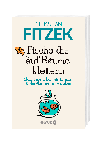 Sebastian Fitzek: Fische, die auf Bäume klettern 