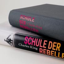 Charles King: Schule der Rebellen 