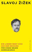 Slavoj Žižek: Ein Linker wagt sich aus der Deckung 