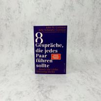 John M. Dr. Gottman, Julie Dr. Schwartz Gottman, John M Gottman, John M. Gottman, Julie Schwartz Gottman: 8 Gespräche, die jedes Paar führen sollte, ... 