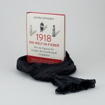 Laura Spinney: 1918 - Die Welt im Fieber 