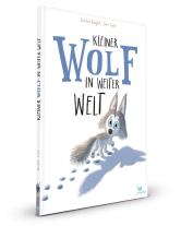 Rachel Bright, Jim Field: Kleiner Wolf in weiter Welt 