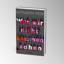 Katharina Seck: Was wir nicht kommen sahen 
