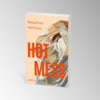 Alexandra Kranefeld, Sophie White: Hot Mess 