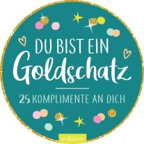 Du bist ein Goldschatz 
